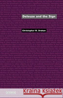 Deleuze and the Sign Christopher M. Drohan, Wolfgang Schirmacher 9780981997209 Atropos Press - książka