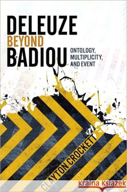 Deleuze Beyond Badiou: Ontology, Multiplicity, and Event Crockett, Clayton 9780231162685  - książka