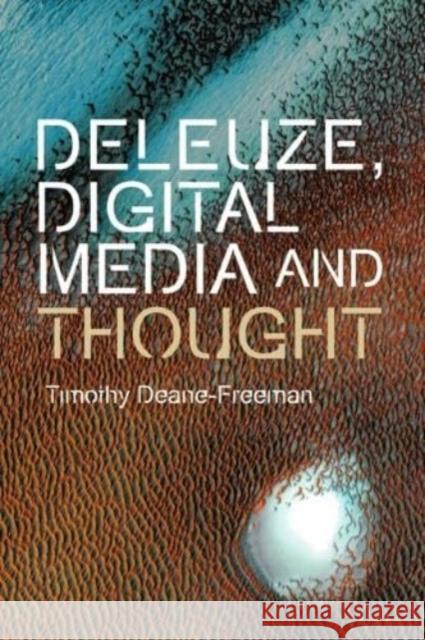 Deleuze, Digital Media and Thought  9781399517256 Edinburgh University Press - książka