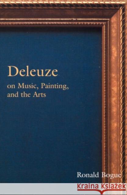 Deleuze on Music, Painting and the Arts Bogue, Ronald 9780415966085 Routledge - książka