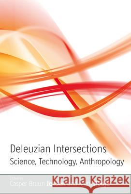 Deleuzian Intersections: Science, Technology, Anthropology Jensen, Casper Bruun 9780857456571 Berghahn Books - książka