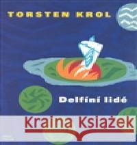 Delfíní lidé Torsten Krol 9788025700211 Triton - książka