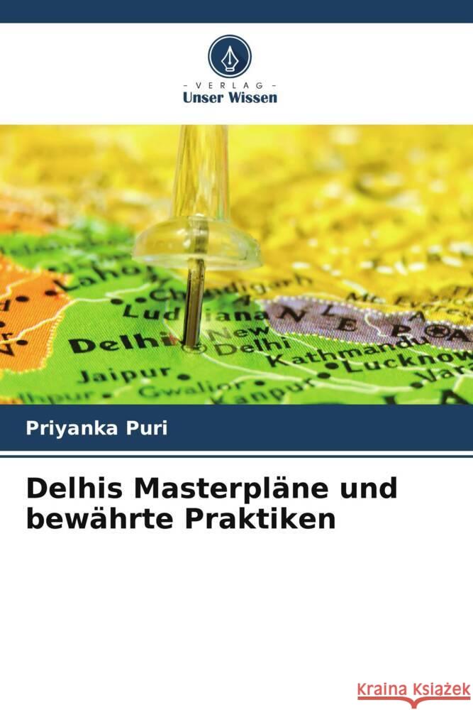 Delhis Masterpl?ne und bew?hrte Praktiken Priyanka Puri 9786207348763 Verlag Unser Wissen - książka