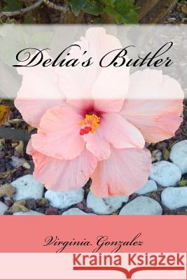 Delia's Butler Virginia Gonzalez 9781519149855 Createspace - książka