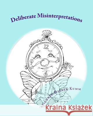 Deliberate Misinterpretations: A Whimsical Coloring Book Michele Deibe 9781522782339 Createspace Independent Publishing Platform - książka