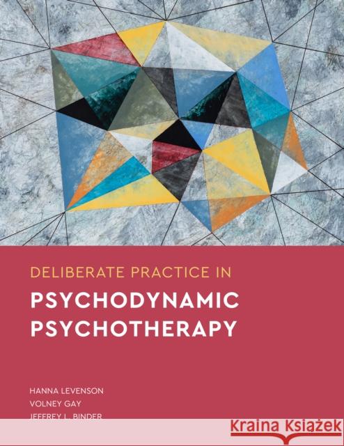 Deliberate Practice in Psychodynamic Psychotherapy Jeffrey L. Binder 9781433836732 American Psychological Association - książka