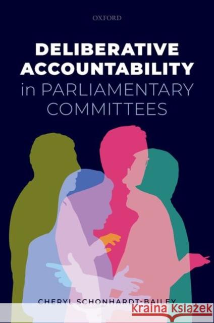 Deliberative Accountability in Parliamentary Committees Cheryl (Professor of Political Science, Department of Government, Professor of Political Science, Department of Governme 9780192847874 Oxford University Press - książka