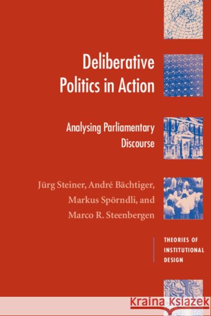 Deliberative Politics in Action: Analyzing Parliamentary Discourse Steiner, Jürg 9780521535649 Cambridge University Press - książka