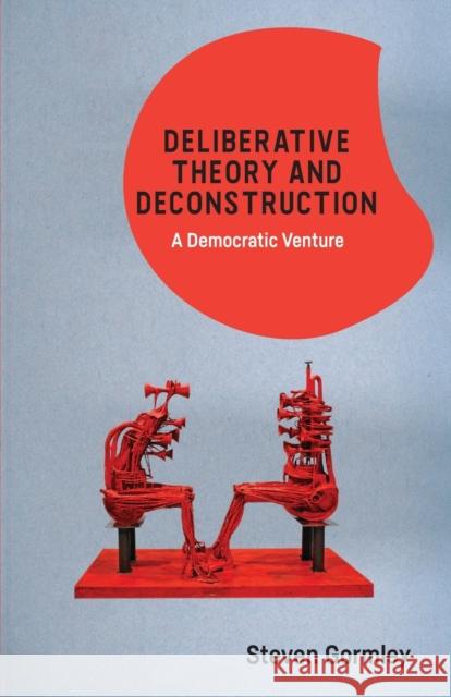 Deliberative Theory and Deconstruction: A Democratic Venture Steven Gormley 9781474475297 Edinburgh University Press - książka