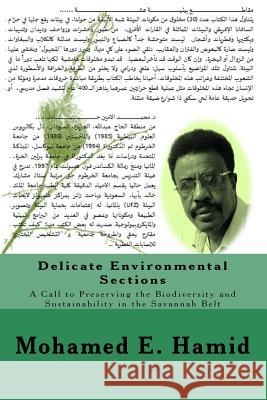 Delicate Environmental Sections: A Call to Preserving the Biodiversity and Sustainability in the Savannah Belt Dr Mohamed E. Hamid 9781494912123 Createspace - książka