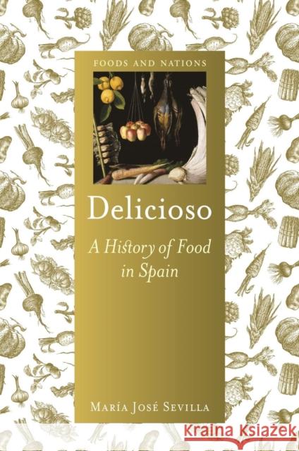 Delicioso: A History of Food in Spain Maria Jose Sevilla 9781789141375 Reaktion Books - książka