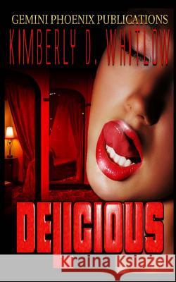 Delicious: Don't Let That Money Make You Kimberly D. Whitlow 9781499310177 Createspace - książka