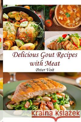 Delicious Gout Recipes With Meat Peter Voit 9781796688450 Independently Published - książka