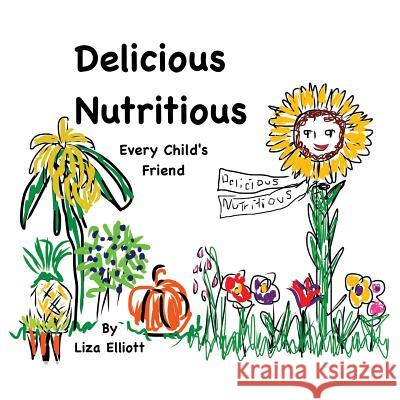 Delicious Nutritious Every Child's Friend Elizabeth Elliott 9781937014063 Red Camel Press - książka