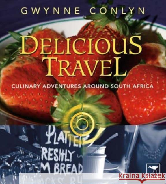 Delicious Travel Gwynne Conlyn 9781770090316 JACANA MEDIA (PTY) LTD - książka