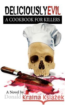 Deliciously Evil: A Cookbook for Killers Gorman, Donald 9781425936723 Authorhouse - książka