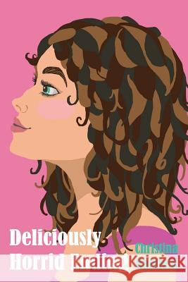 Deliciously Horrid Ending Christina M. Hadfield 9781535345996 Createspace Independent Publishing Platform - książka