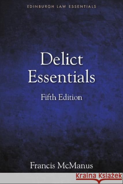 Delict Essentials Francis McManus 9781399515115 Edinburgh University Press - książka
