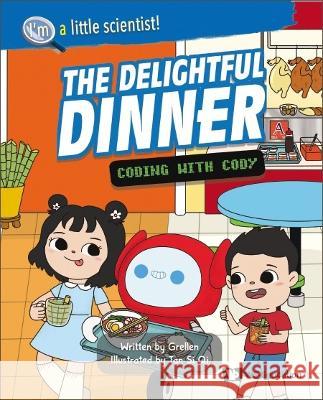 Delightful Dinner, The: Coding with Cody Zur'el Chong Ellen Fong Si Qi Tan 9789811252761 Ws Education (Children's) - książka