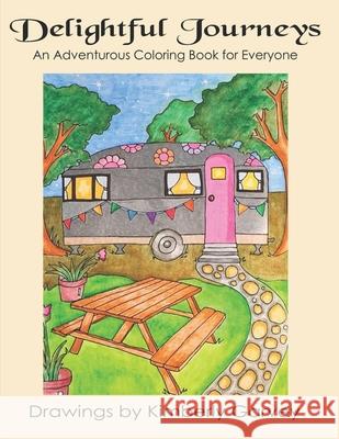 Delightful Journeys: An Adventurous Coloring Book For Everyone Garvey, Kimberly 9781544141237 Createspace Independent Publishing Platform - książka
