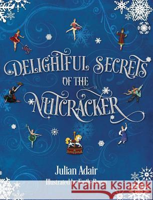 Delightful Secrets of the Nutcracker Julian Adair Emily Baum 9780998861838 Adair Dance Academy - książka