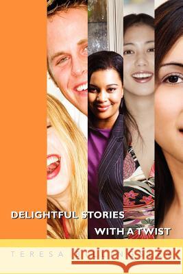 Delightful Stories with a Twist Teresa Billingsley 9780595429479 iUniverse - książka