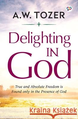 Delighting in God A. W. Tozer, General Press 9788194748632 General Press India - książka