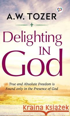 Delighting in God A. W. Tozer, General Press 9789390492992 General Press India - książka