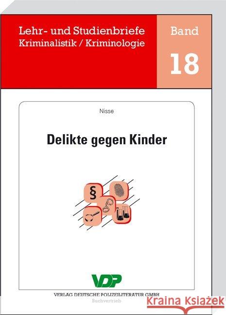 Delikte gegen Kinder Nisse, Reingard 9783801106683 Verlag Deutsche Polizeiliteratur - książka