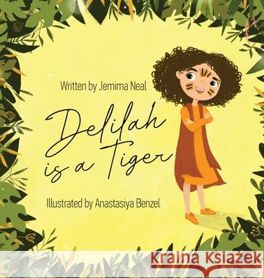 Delilah is a Tiger Jemima Neal 9781736669761 Canephora Press - książka