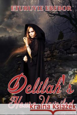 Delilah's House Unveiled Eturuvie Erebor 9781519736581 Createspace Independent Publishing Platform - książka