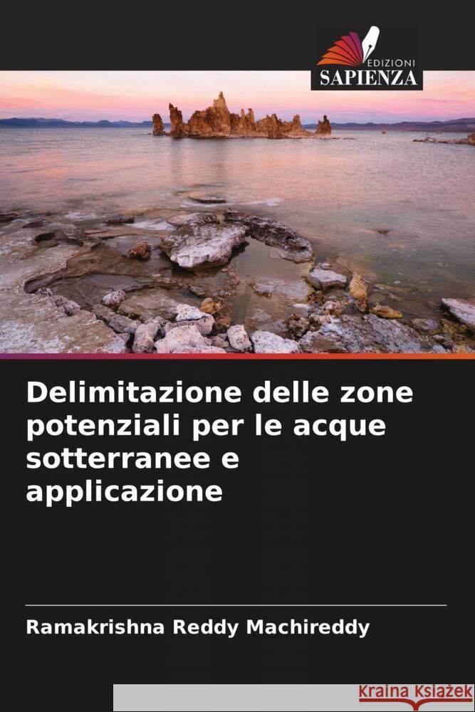 Delimitazione delle zone potenziali per le acque sotterranee e applicazione Machireddy, Ramakrishna Reddy 9786204929866 Edizioni Sapienza - książka