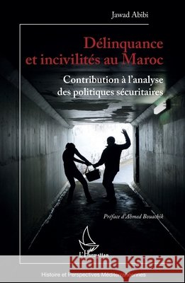 Délinquance et incivilités au Maroc: Contribution à l'analyse des politiques sécuritaires Abibi Jawad 9782140265624 Editions L'Harmattan - książka