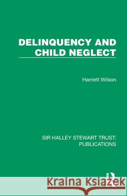 Delinquency and Child Neglect Harriett Wilson 9781032805818 Routledge - książka