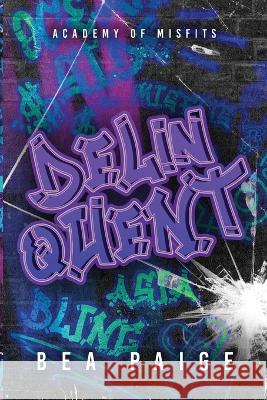 Delinquent Bea Paige   9781915493200 Queen Bea Publishing - książka