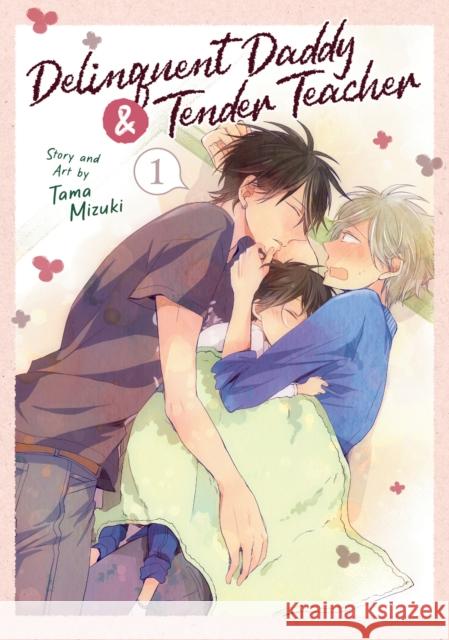 Delinquent Daddy and Tender Teacher Vol. 1 Tama Mizuki 9781638588405 Seven Seas Entertainment, LLC - książka