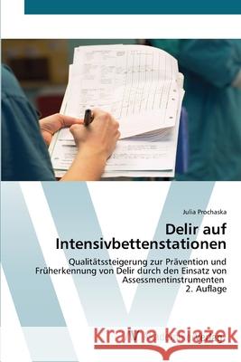 Delir auf Intensivbettenstationen Prochaska, Julia 9786208856519 AV Akademikerverlag - książka
