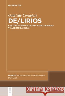 De/Lirios: Las L?ricas Desviadas de Mario Levrero Y Alberto Laiseca Gabrielle Cornefert 9783111627908 de Gruyter - książka
