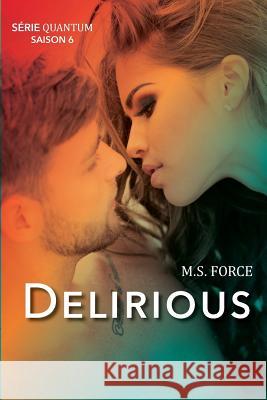 Delirious (Série Quantum, Livre 6) Force, M. S. 9781946136725 Htjb, Inc. Powered by Everafter Romance - książka