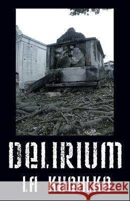 Delirium La Kuehlke 9781478734512 Outskirts Press - książka
