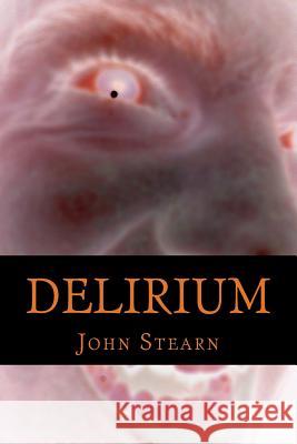 Delirium John Stearn 9781492977872 CreateSpace - książka