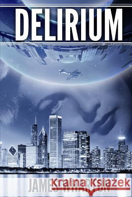 Delirium James Wharton 9781496069030 Createspace - książka