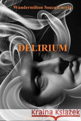 Delirium Wandermilton Souza Correa 9781797423562 Independently Published - książka