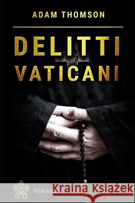 Delitti Vaticani Thomson, Adam 9781095363430 Independently Published - książka