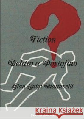 Delitto a Portofino Gian Luigi Mattavelli 9780244487096 Lulu.com - książka