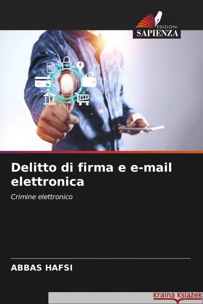 Delitto di firma e e-mail elettronica HAFSI, ABBAS 9786204790480 Edizioni Sapienza - książka