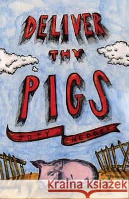 Deliver Thy Pigs Joey Hedger 9781088011904 Malarkey Books - książka