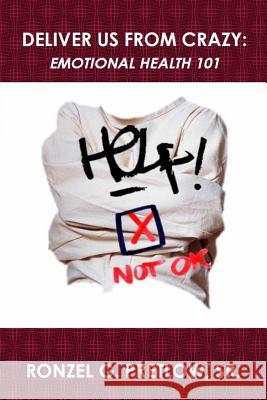 Deliver Us From Crazy: Emotional Health 101 Summers, Meredeth D. 9781503244603 Createspace - książka