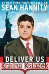 Deliver Us from Evil: Defeating Terrorism, Despotism, and Liberalism Sean Hannity 9780060750398 ReganBooks