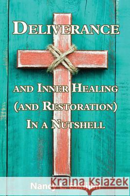 Deliverance and Inner Healing (and Restoration) in a Nutshell Nancy L. Eskijian 9781940145754 Signalman Publishing - książka